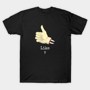 Like ? T-Shirt